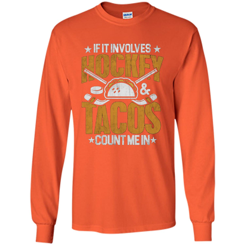 Hockey Gift T-shirt If It Involves Hockey and Tacos Count Me In T-shirt Orange