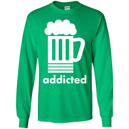 Beer T-shirt Addicted To Beer Irish Green
