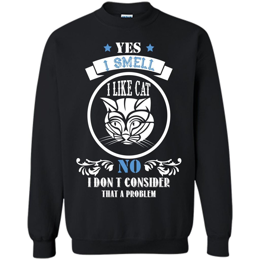 Cat Lover T-shirt I Smell Like A Cat No I Donäó»t Consider That A Problem Black