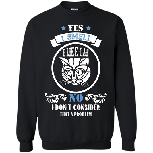 Cat Lover T-shirt I Smell Like A Cat No I Donäó»t Consider That A Problem Black