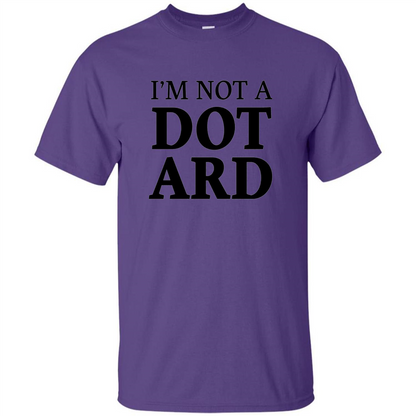 I'm Not A Dotard T-Shirt Funny Presidential T-shirt Purple