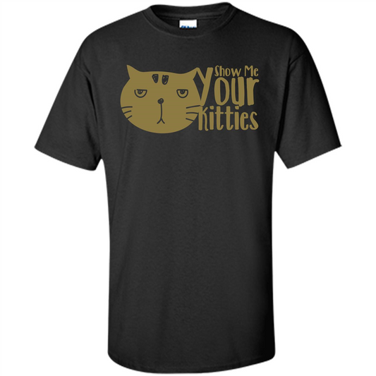 Cat Lover T-shirt Show Me Your Kitties Black