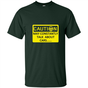 Car Lover T-Shirt Caution May Constantly Talk About Cars