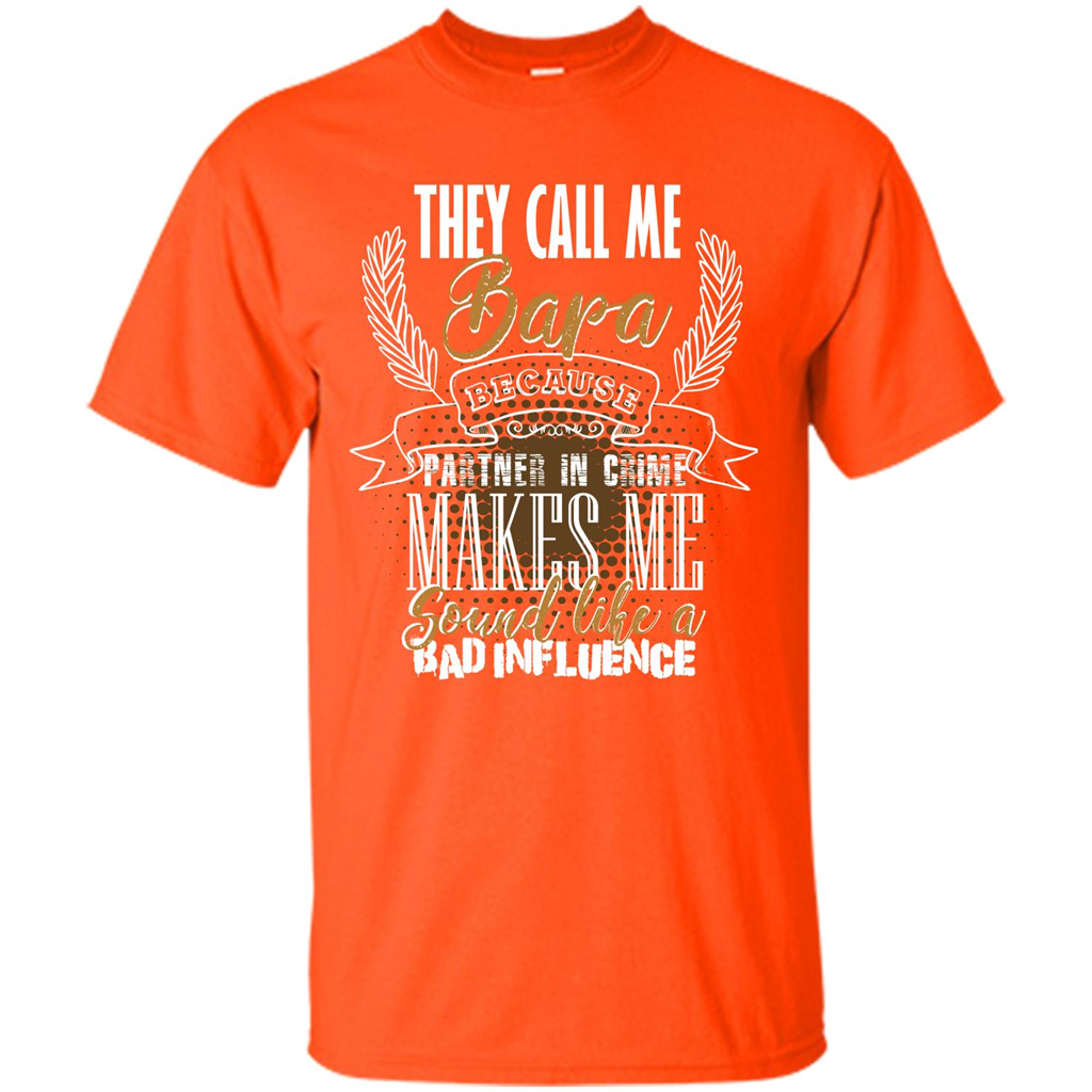 Bapa T-shirt They Call Me Bapa Because Partner In Crime T-shirt Orange