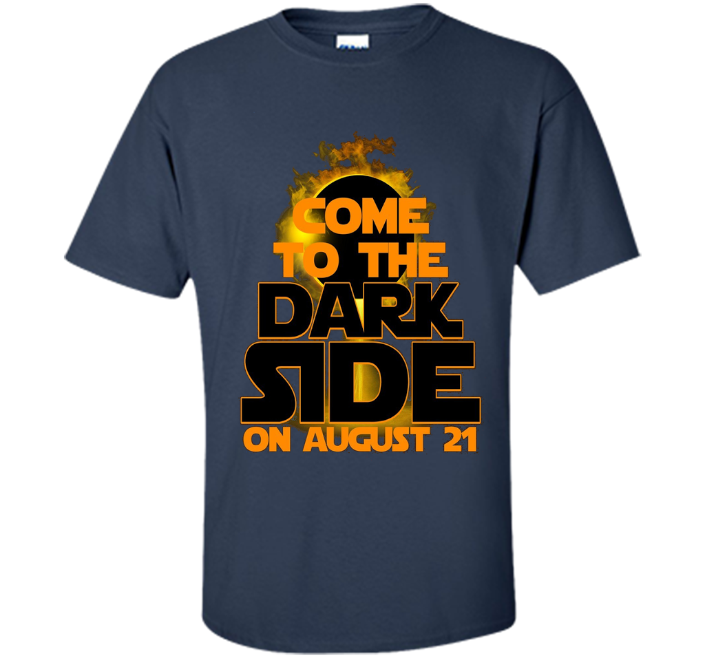 Come To The Dark Side On August 21 T-Shirt shirt Navy