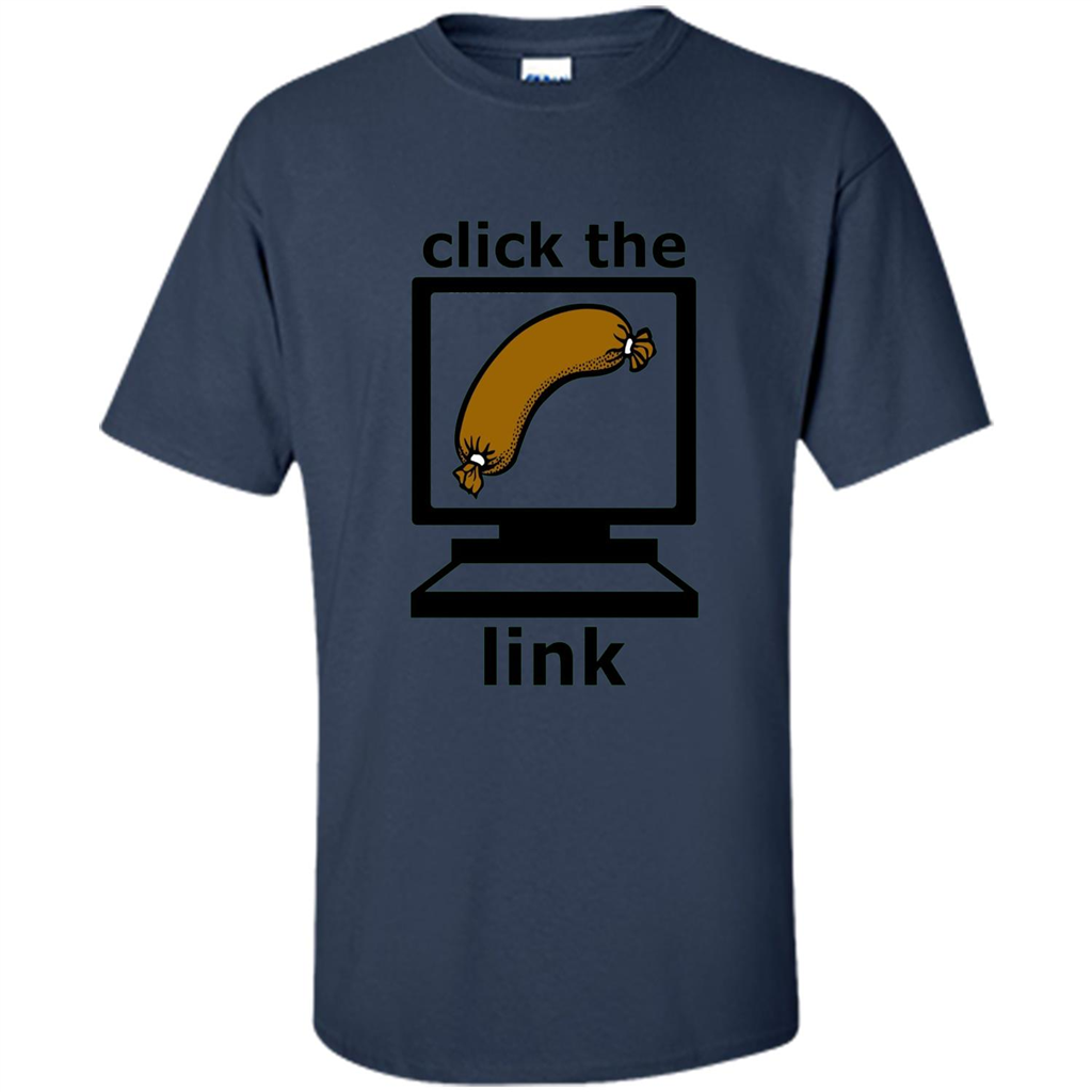 Sausage T-Shirt Click The Link Navy