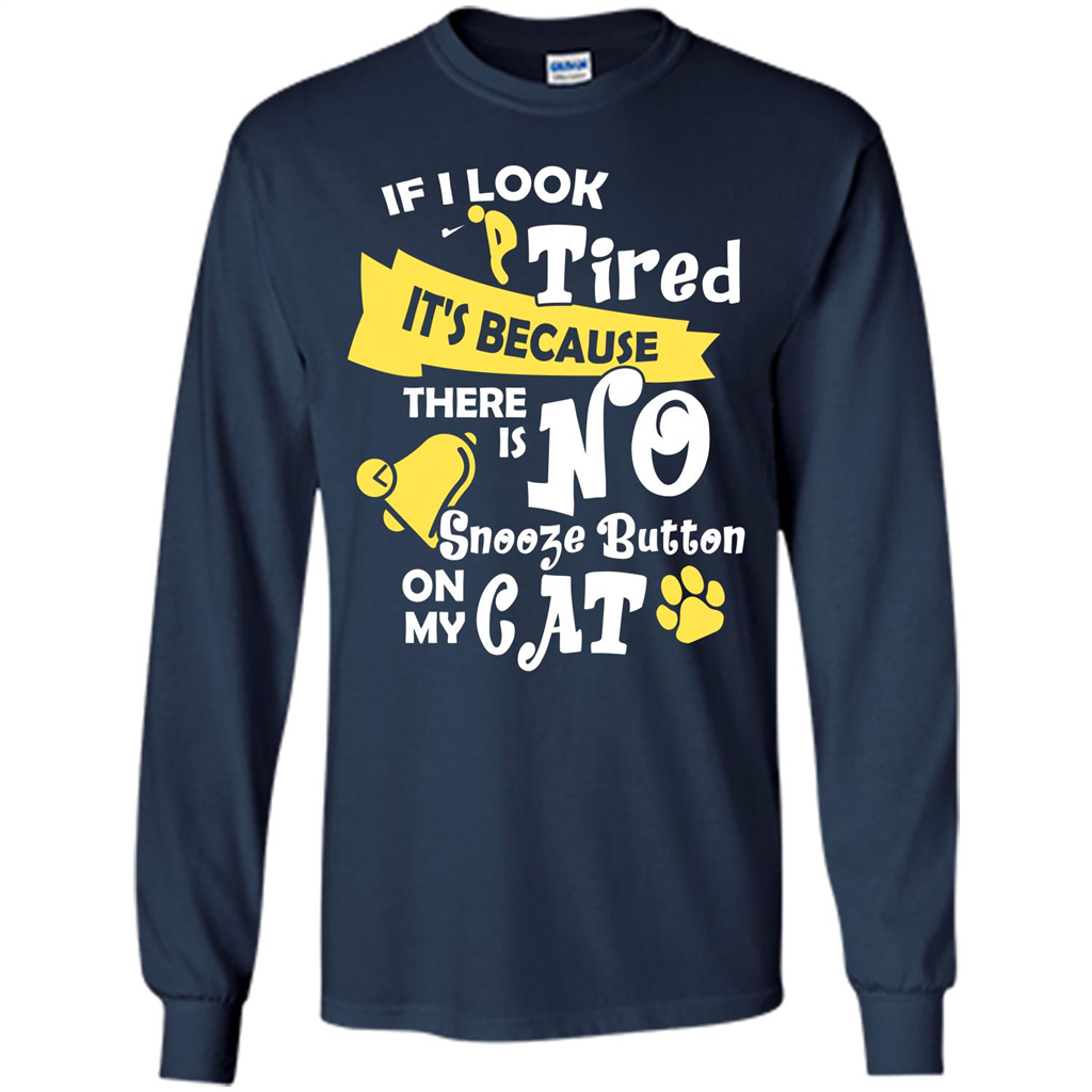 Cat T-shirt If I Look Tired