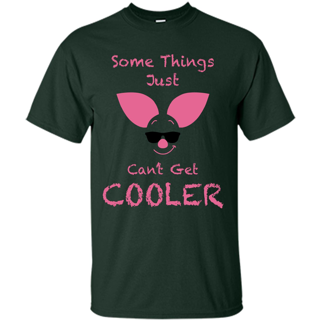 Piglet T-Shirt Some Things Just Cant Get Cooler Forest Green