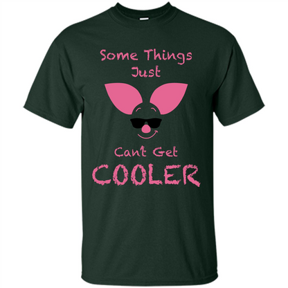Piglet T-Shirt Some Things Just Cant Get Cooler Forest Green
