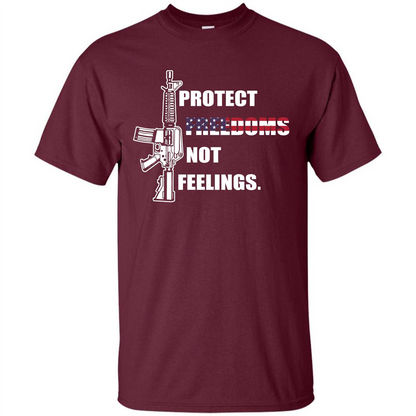Military T-shirt Protect Freedoms Not Feelings Maroon