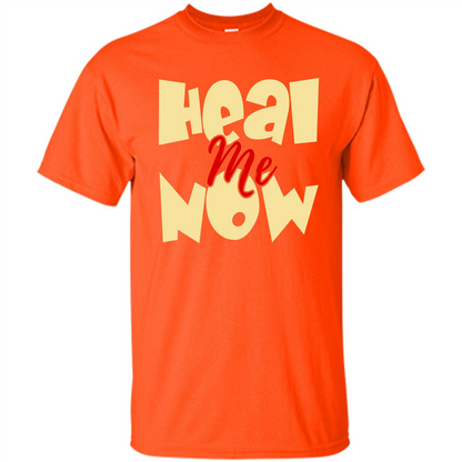 Heal Me Now T-shirt Orange