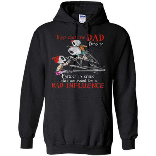 They Call Me Dad T-shirt Make Me Sound Like A Bad Influnce Black