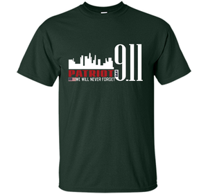 Patriot Day 911 Memorial We Will Never Forget TShirt t-shirt