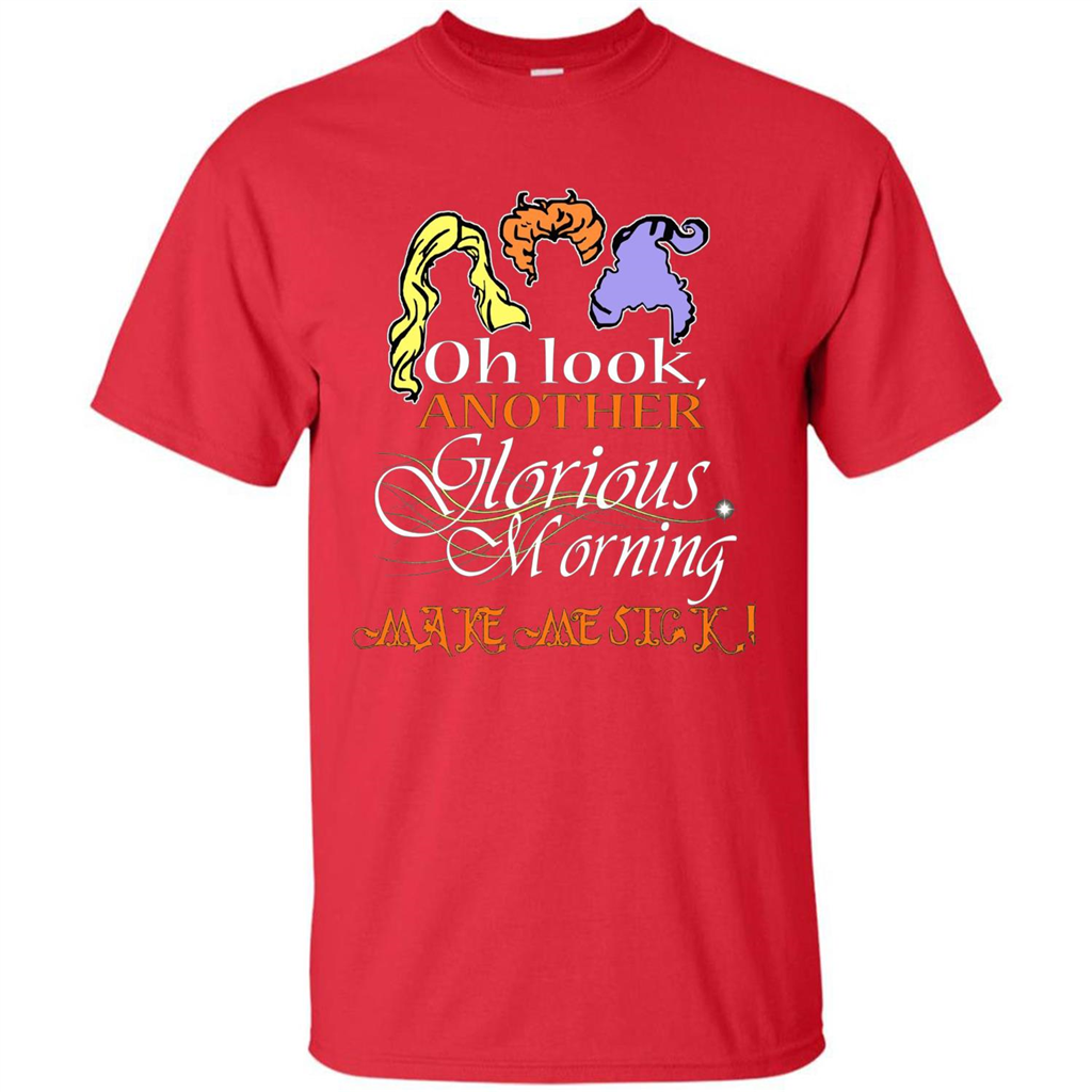 Oh Look Another Glorious Morning Makes Me Sick T-shirt Red