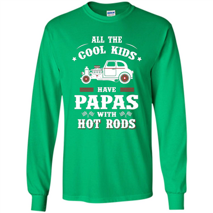 Fathers Day T-shirt Cool Kids Have Papas With Hot Rods Irish Green