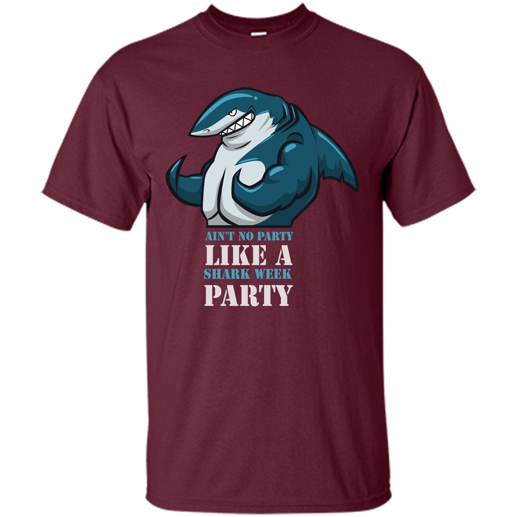Shark T-shirt Ain't No Party Like A Shark Week Party Maroon