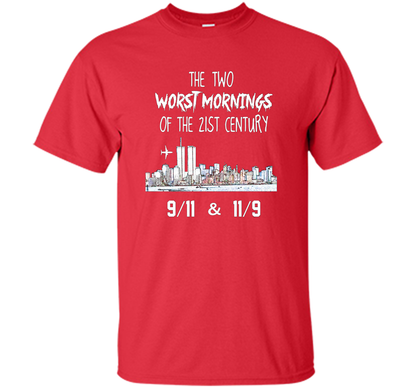 The Two Worst Mornings Of The 21st Century 9/11 And 11/9 T-shirt Red
