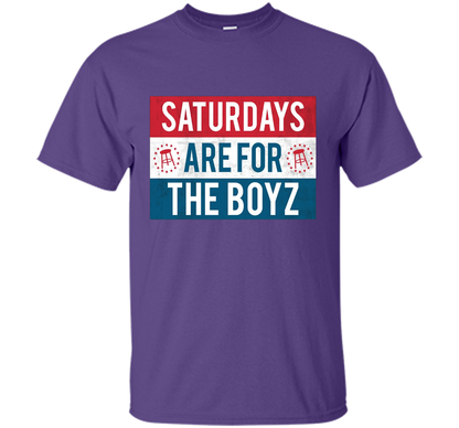 Saturdays Are For The Boyz T Shirt cool shirt Purple