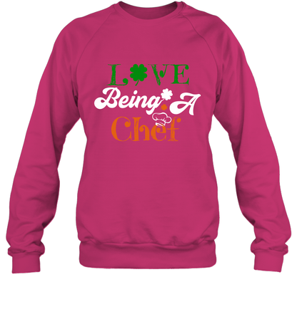 Love Being A Chef Saint Patricks Day Shirt Sweatshirt Heliconia