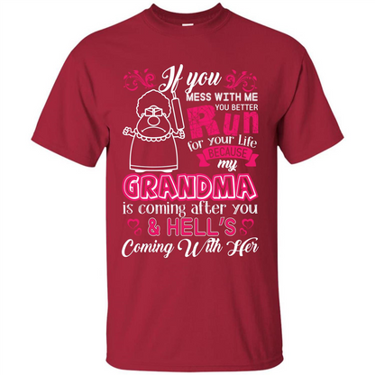 Family T-shirt If You Mess With Me You Better Run For Your Life Cardinal