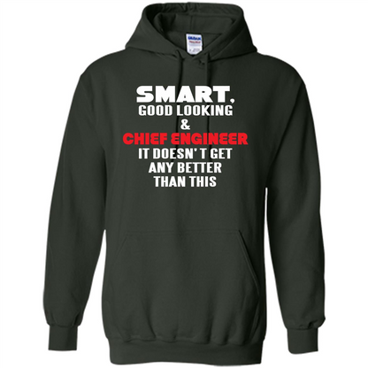 Chief Engineer - Smart Good Looking and Chief Engineer T-Shirt