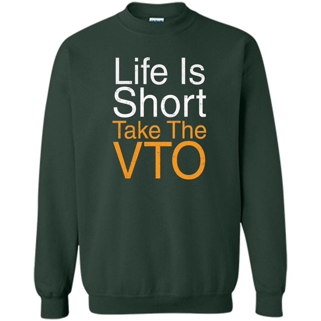 Life Is Short Take The VTO T Shirt Forest Green