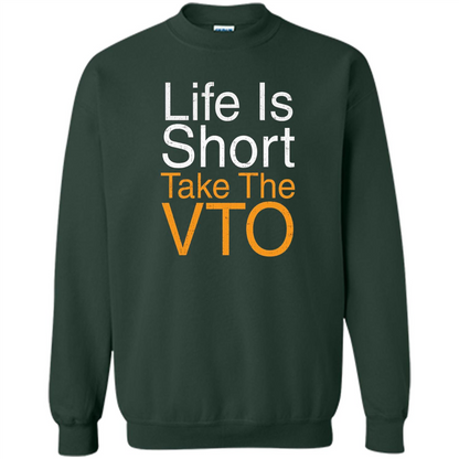 Life Is Short Take The VTO T Shirt Forest Green