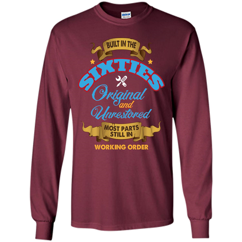 Built in 60s Original and Unrestored Most Parts Still In Working Order T-shirt Maroon