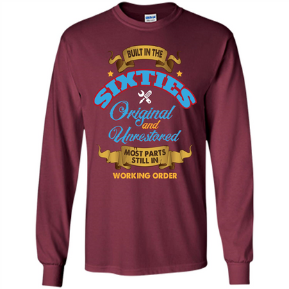 Built in 60s Original and Unrestored Most Parts Still In Working Order T-shirt Maroon