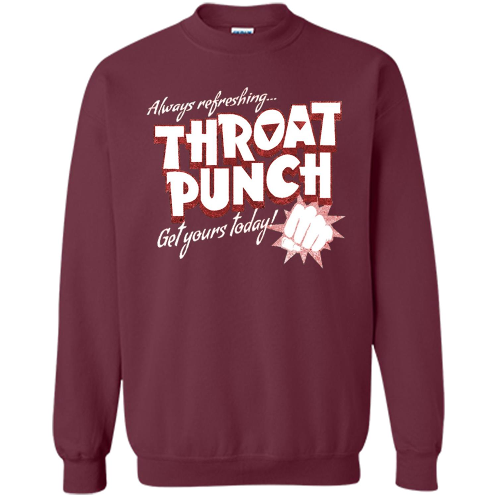 Distressed Refreshing Throat Punch Get Your Today T-Shirt Maroon
