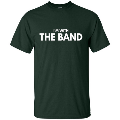 Music Lover T-shirt I'm With The Band Forest Green