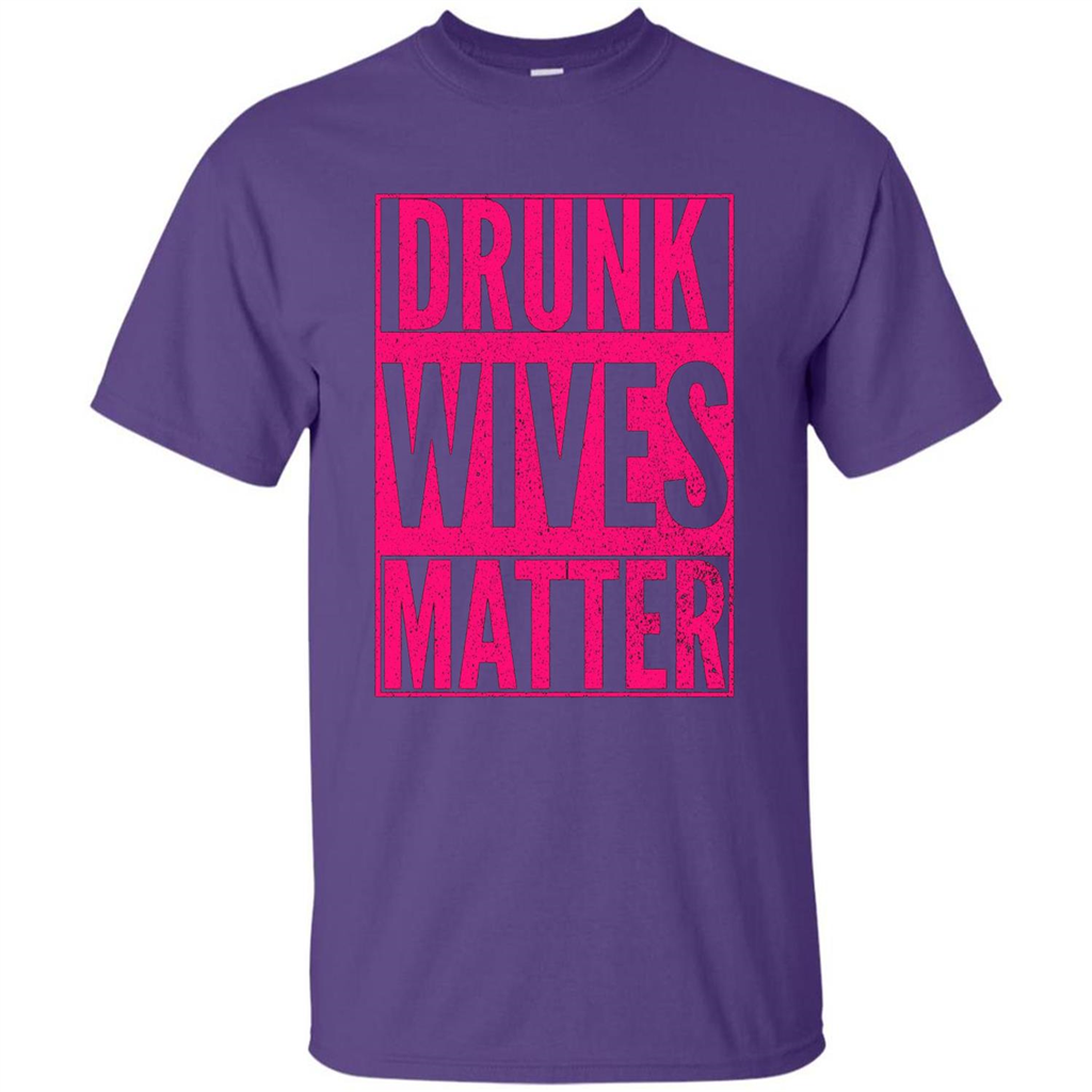 Drunk Wives Matter Cute Pink Wife Funny Saying T-shirt Purple