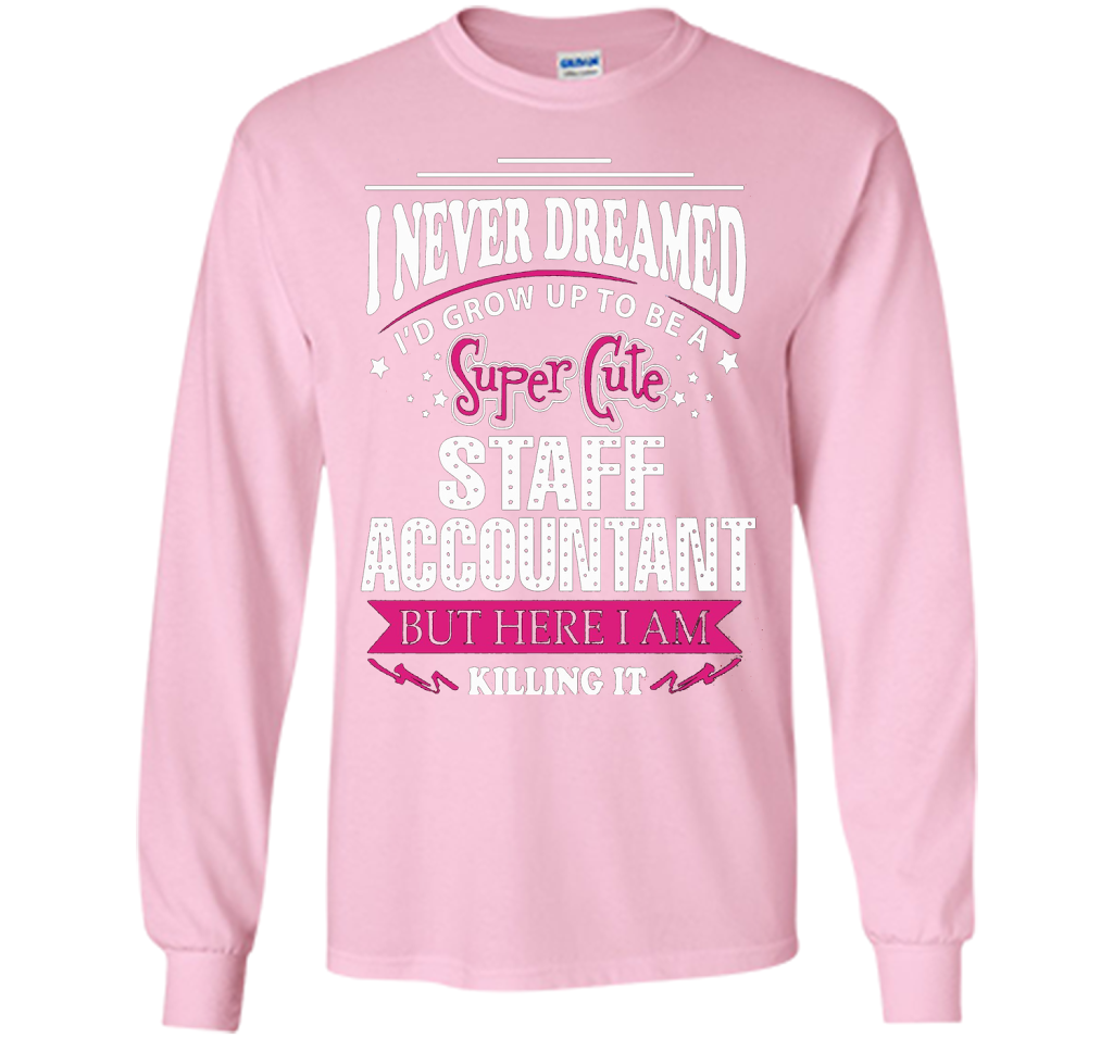 Staff Accountant T-Shirt cool shirt Light Pink