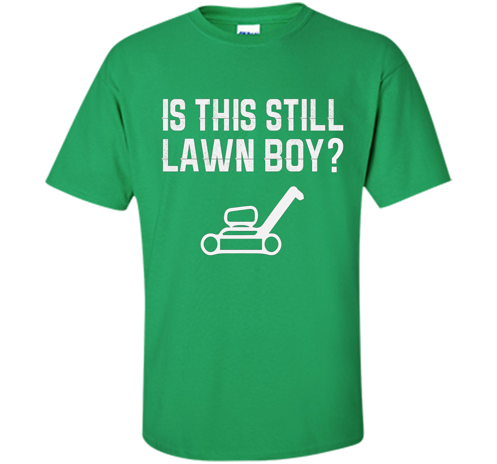 Is This Still Lawn Boy T-shirt Irish Green