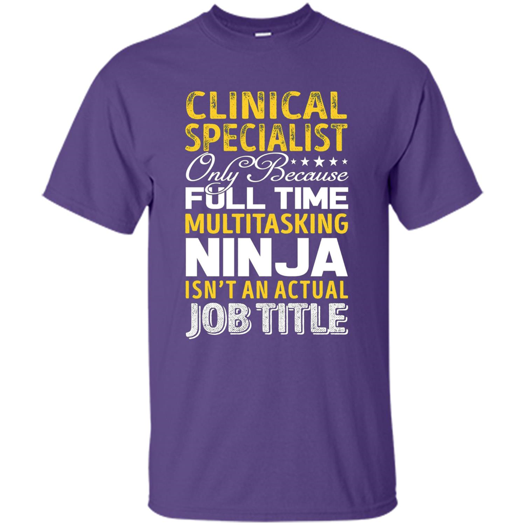 Clinical Specialist Is Not An Actual Job Title T-shirt Purple
