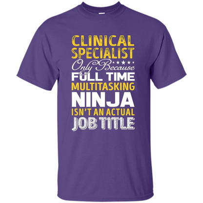 Clinical Specialist Is Not An Actual Job Title T-shirt Purple