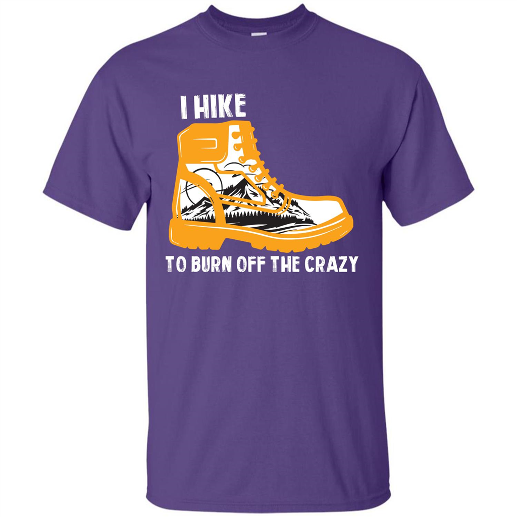 Hiker T-shirt I Hike To Burn Off The Crazy T-shirt Purple