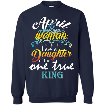 April Woman I Am A Daughter Of The One True King T-shirt Navy