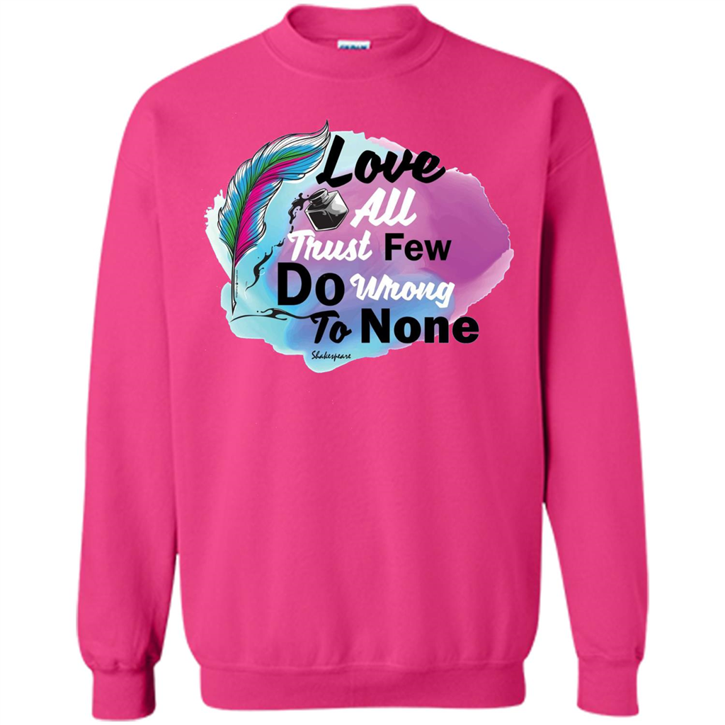 Love All Trust Few Do Wrong To None T-shirt Heliconia