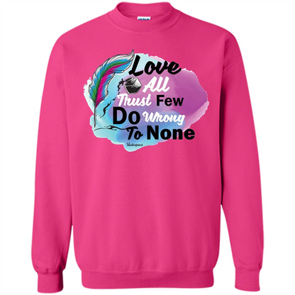 Love All Trust Few Do Wrong To None T-shirt Heliconia