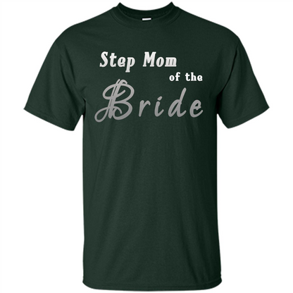 Bride's Step Mom T-shirt - New Step Mother Of Bride Forest Green