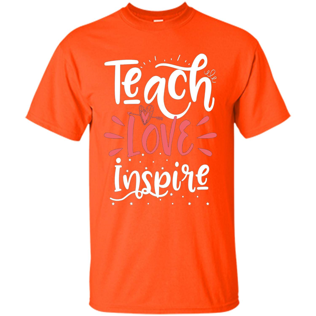 Teach Love Inspire Teacher Teaching T-shirt For Teacher Orange