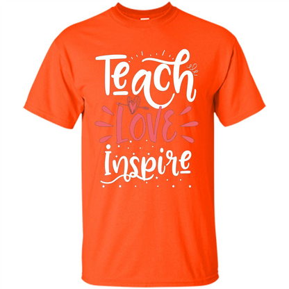 Teach Love Inspire Teacher Teaching T-shirt For Teacher Orange