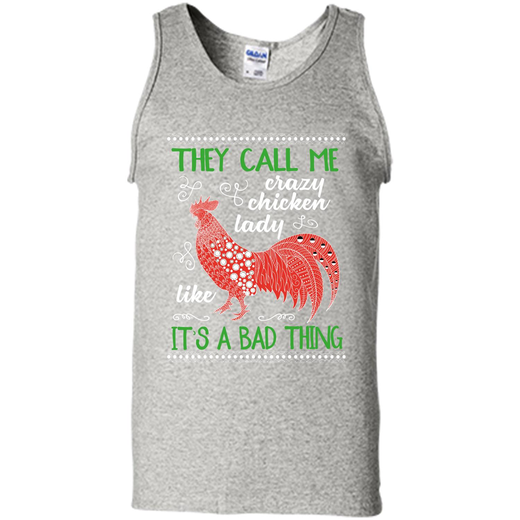 Love Chickens T-shirt They Call Me Crazy Chicken Lady Like It's A Bad Thing Ash