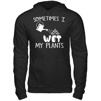 Sometimes I Wet My Plants Gildan - Pullover Hoodie Black