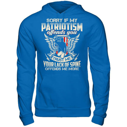 Sorry If My Patriotism Offends You. Trust Me, Your Lack Of Spine Offends Me More T-shirt Gildan - Pullover Hoodie Royal