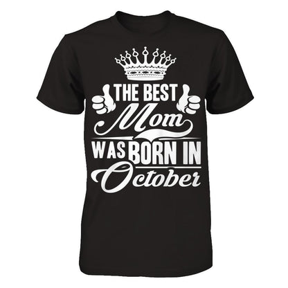 The Best Mom Was Born In October Gildan - Short Sleeve Tee Black
