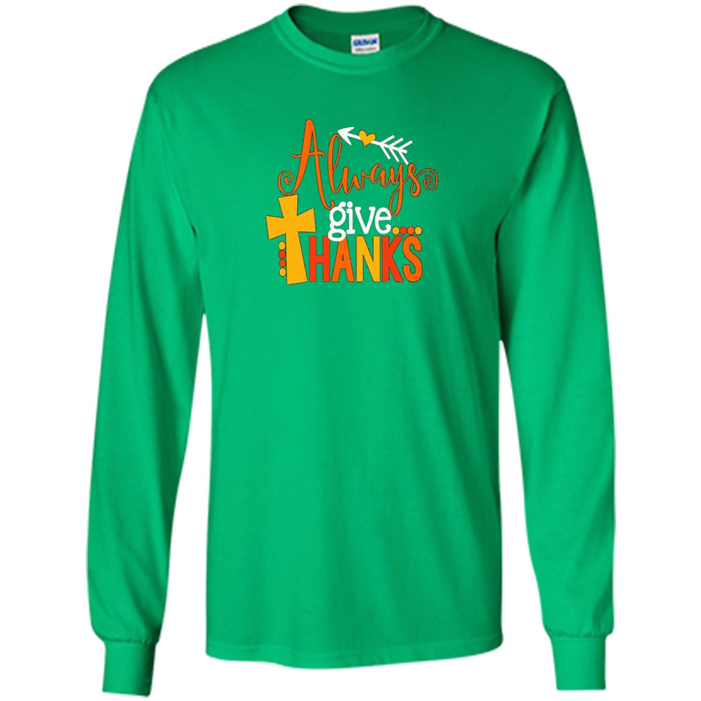 Cute Kids Thanksgiving Shirt - Always Give Thanks T-Shirt Irish Green