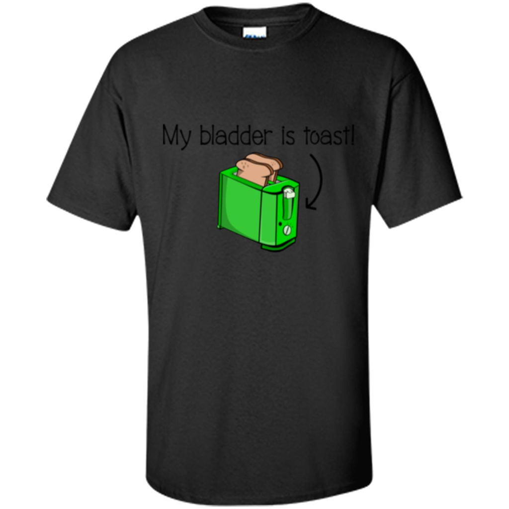 Funny Bladder Problems T-shirt Toast Black