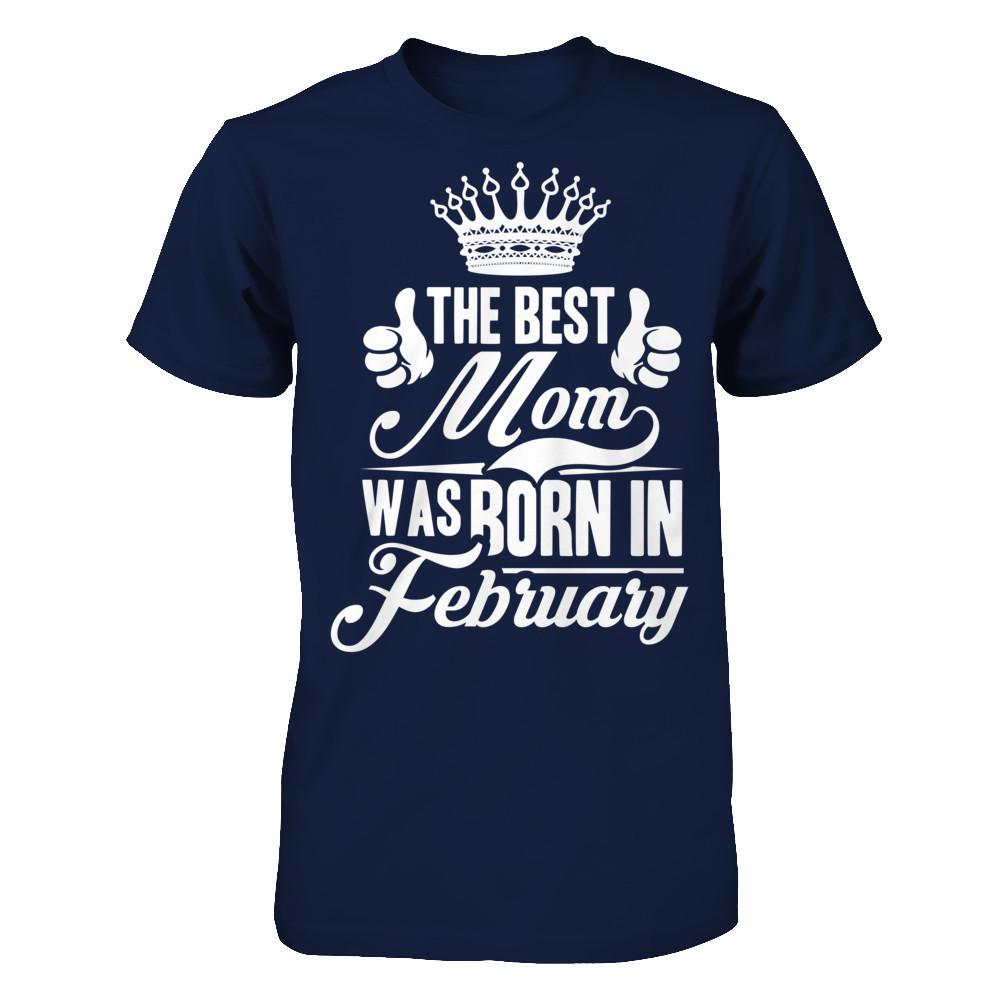 The Best Mom Was Born In February Gildan - Short Sleeve Tee Navy